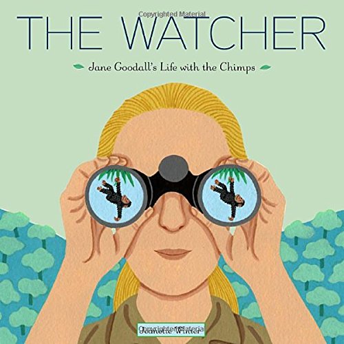 The Watcher: Jane Goodalls Life with Chimps